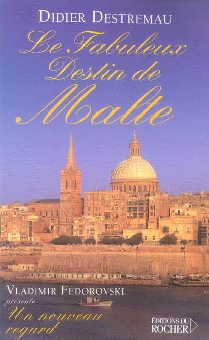 Le fabuleux destin de Malte