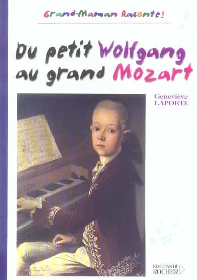 Du petit Wolfgang au grand Mozart
