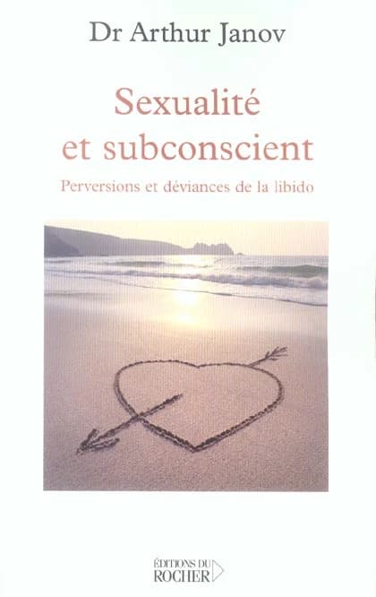 Sexualité et subconscient : perversions et déviances de la libido