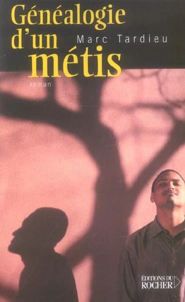 Généalogie d'un métis : roman