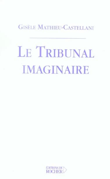 Le tribunal imaginaire : essai