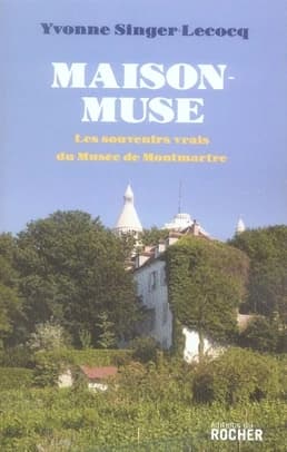 Maison-muse : les souvenirs vrais du Musée de Montmartre