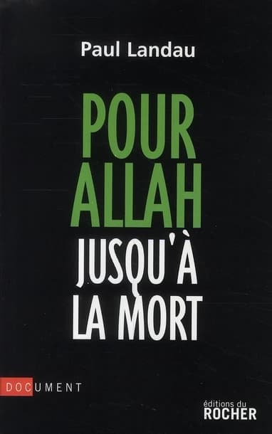 Pour Allah jusqu'à la mort : enquête sur les convertis à l'islam radical