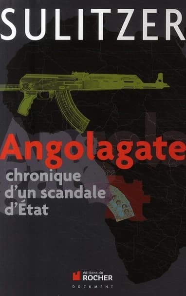 Angolagate : chronique d'un scandale d'État
