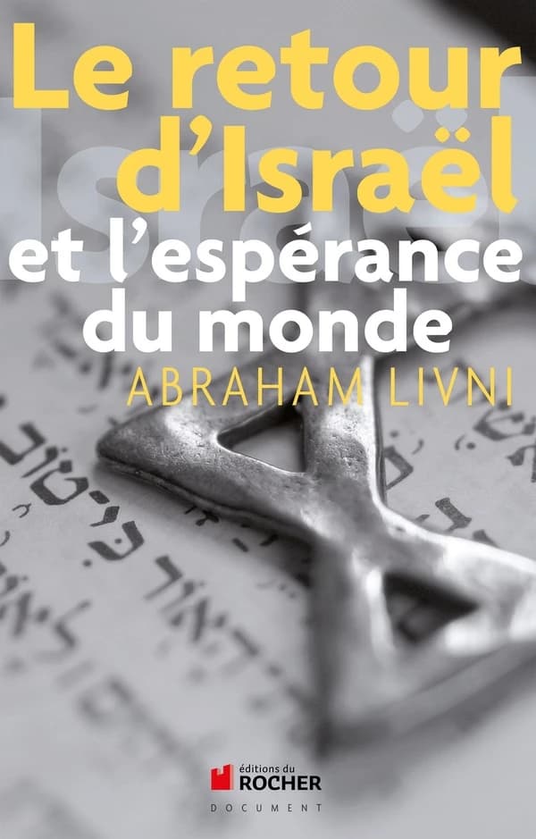 Le retour d'Israël et l'espérance du monde ([Nouvelle éd.]) Abraham Livni