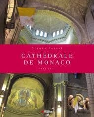 La cathédrale de Monaco : la paroisse Saint Nicolas et la cathédrale des origines à nos jours