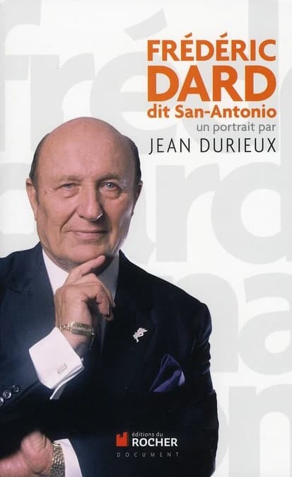Frédéric Dard dit San-Antonio : un portrait