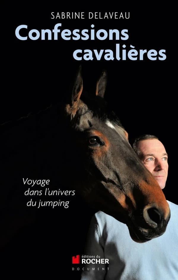 Confessions cavalières : voyage dans l'univers du jumping