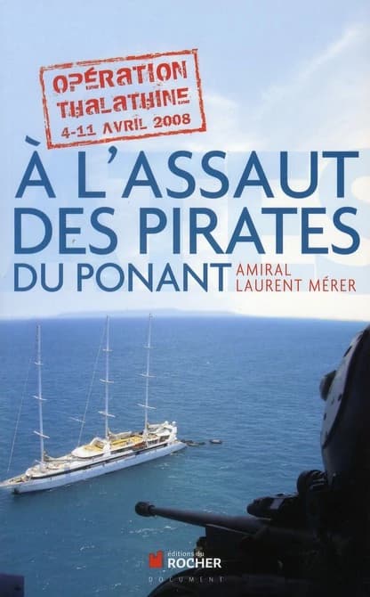 À l'assaut des pirates du Ponant : opération Thalathine, 4-11 avril 2008