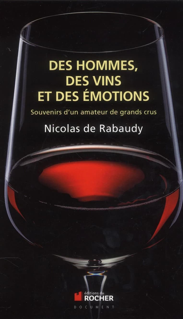 Des hommes, des vins et des émotions : souvenirs d'un amateur de grands crus