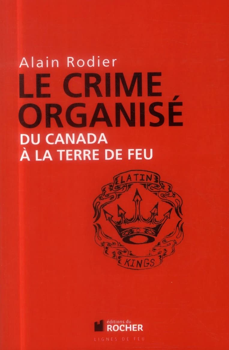 Le crime organisé du Canada à la Terre de feu