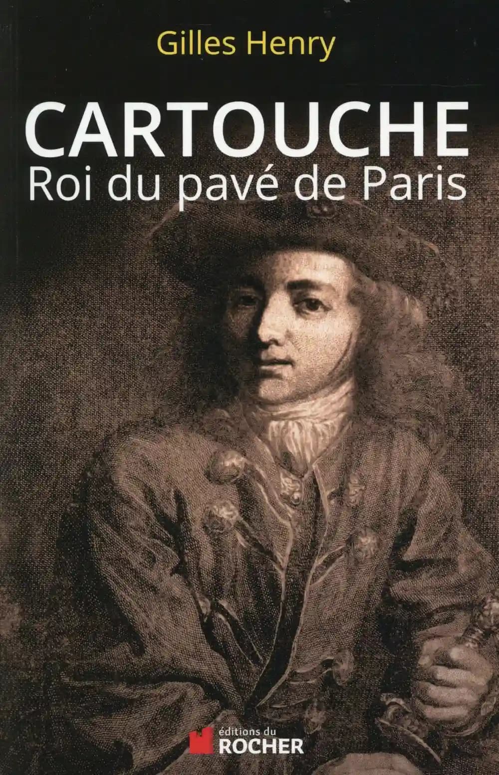 Cartouche : roi du pavé parisien : roman