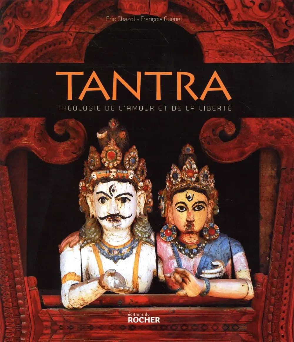 Tantra : théologie de l'amour et de la liberté