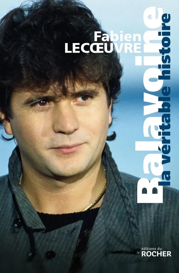 Balavoine : la véritable histoire