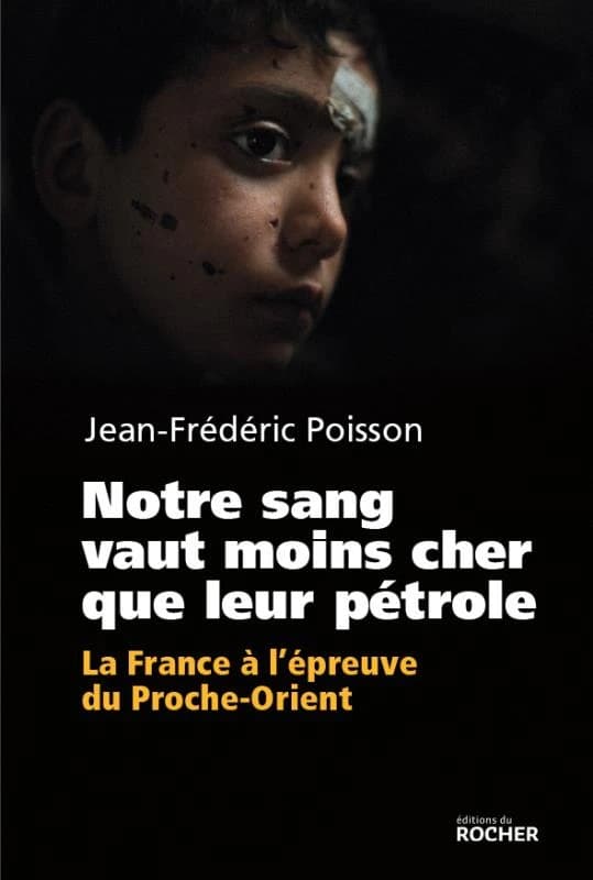 Notre sang vaut moins cher que leur pétrole : la France à l'épreuve du Proche-Orient