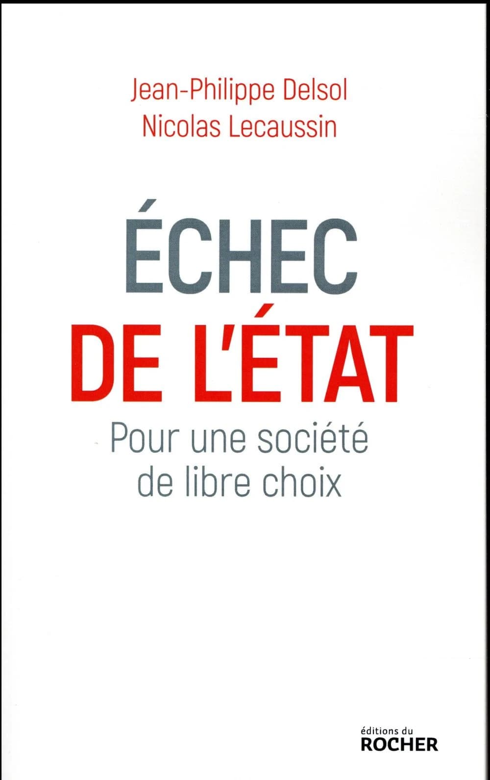Échec de l'État : pour une société de libre choix