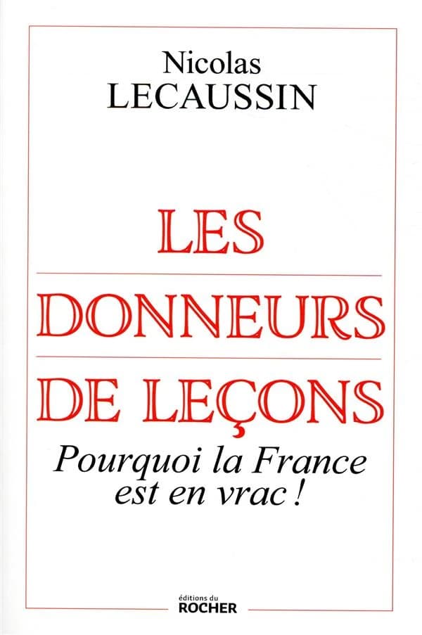 Les donneurs de leçons : pourquoi la France est en vrac !