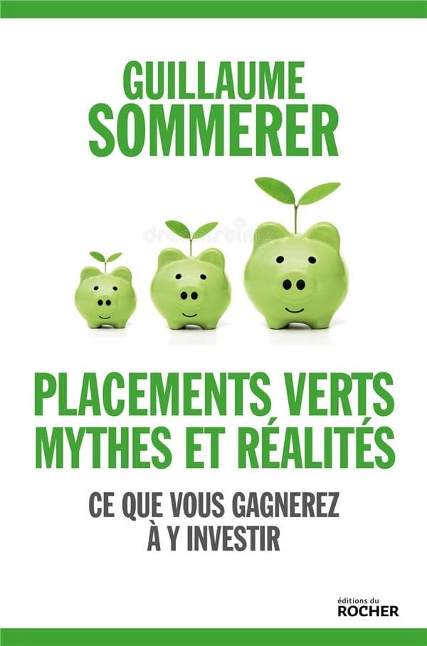 Placements verts, mythes et réalités : Ce que vous gagnerez à y investir
