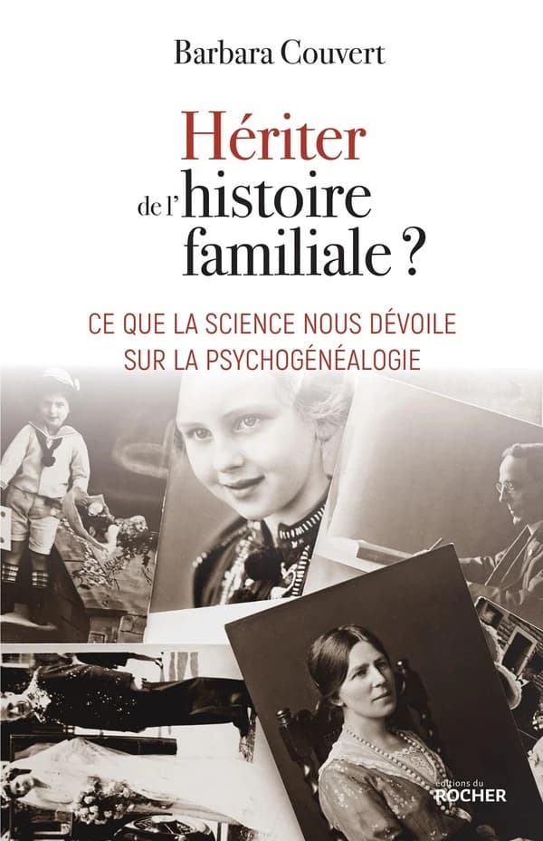 Hériter de l'histoire familiale ? Ce que la science nous dévoile sur la psychogénéalogie : Barbara Couvert