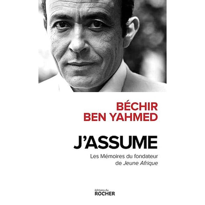 J'assume : les mémoires du fondateur de "Jeune Afrique"