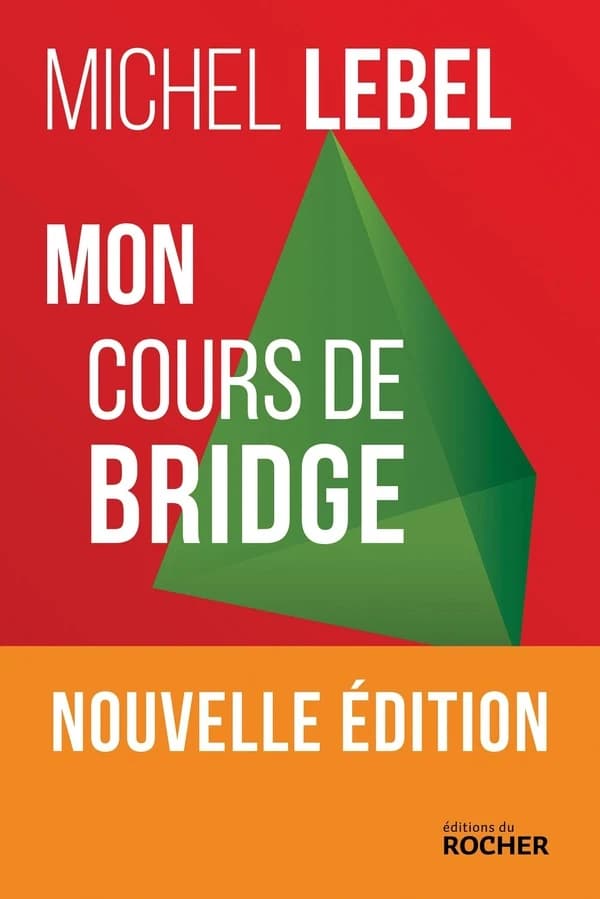 Mon cours de bridge (Nouvelle éd.) Michel Lebel