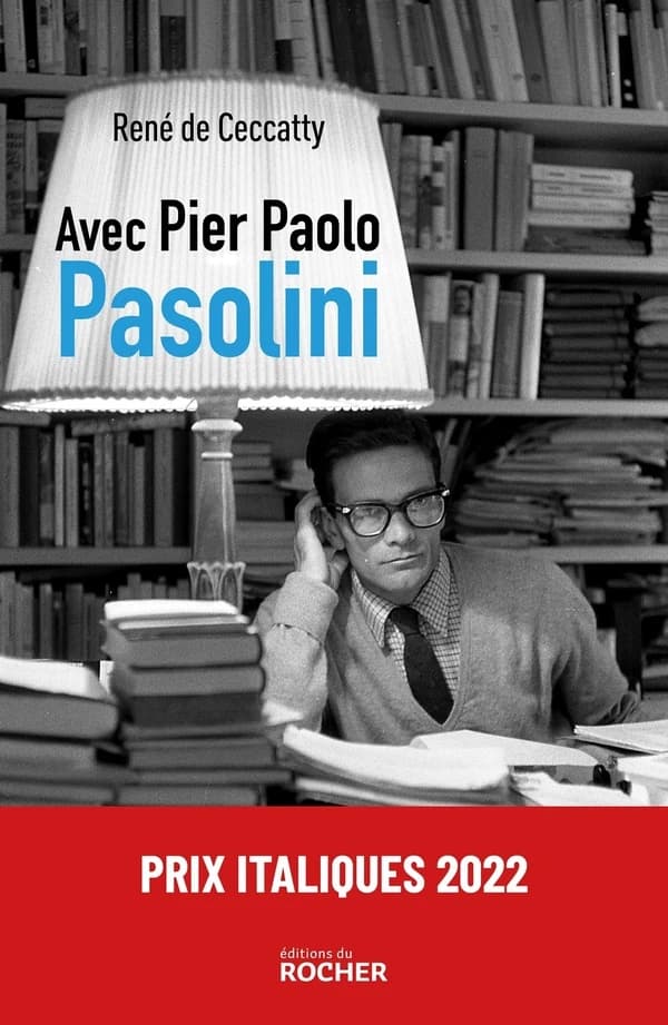Avec Pier Paolo Pasolini (Nouvelle éd. augmentée) René de Ceccatty