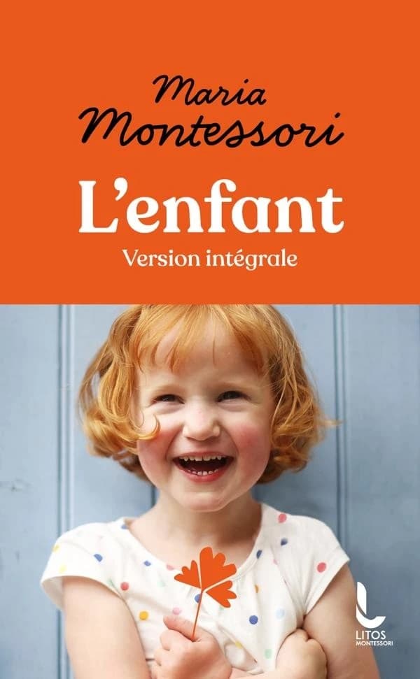 L'enfant ([Nouvelle éd.]) Maria Montessori ; traduit par Charlotte Poussin