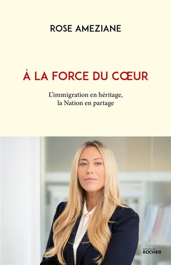 À la force du coeur : l'immigration en héritage, la Nation en partage