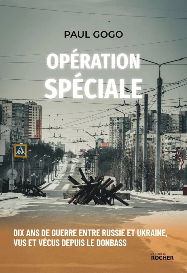 Opération spéciale : dix ans de guerre entre Russie et Ukraine, vus et vécus depuis le Donbass