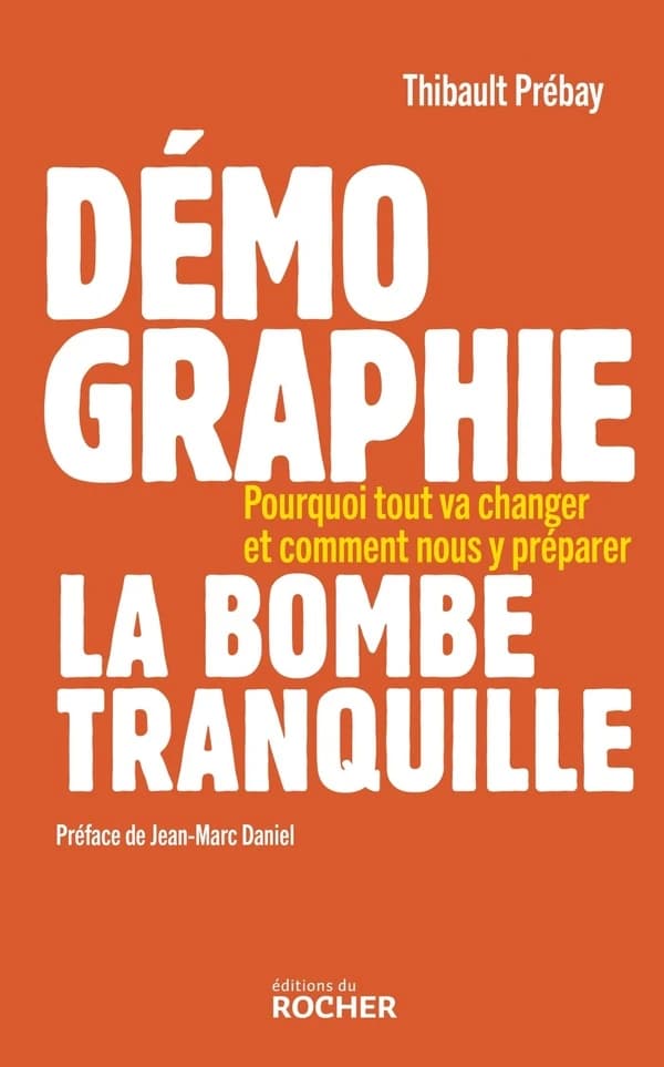 Démographie, la bombe tranquille : Pourquoi tout va changer et comment nous y préparer