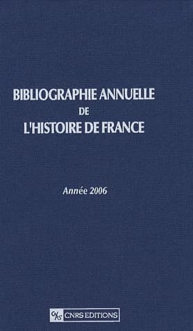 Bibliographie annuelle de l'histoire de France.... 52 (2006)