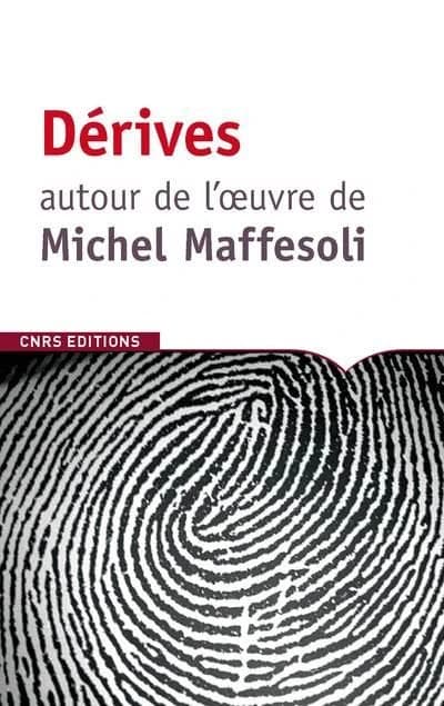 Dérives : autour de l'oeuvre de Michel Maffesoli ([Nouvelle éd.]) [contributions de André Dedet, Hélène Strohl-Maffesoli, Michaël V. Dandrieux, et al.] ; introduction de Gilbert Durand ; [publié par le Centre d'études sur l'actuel et le quotidien]