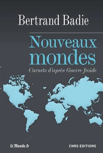 Nouveaux mondes : carnets d'après Guerre froide