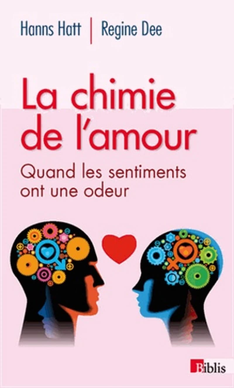 La chimie de l'amour : quand les sentiments ont une odeur ([Nouvelle éd.]) Hanns Hatt et Regine Dee ; préface de Gilles Boëtsch ; traduit de l'allemand par Caroline Lee