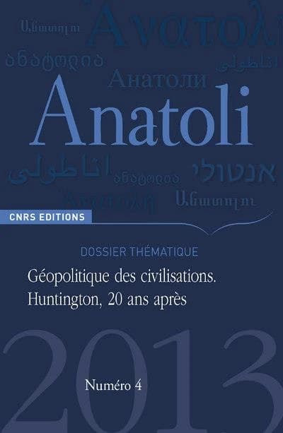 REVUE ANATOLI n.4 : géopolitique des civilisations ; Huntington, 20 ans après