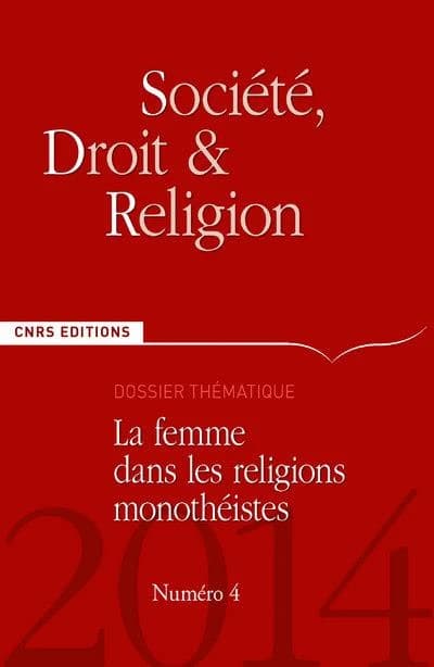SOCIETE, DROIT & RELIGION Tome 4 : la femme dans les religions monothéistes
