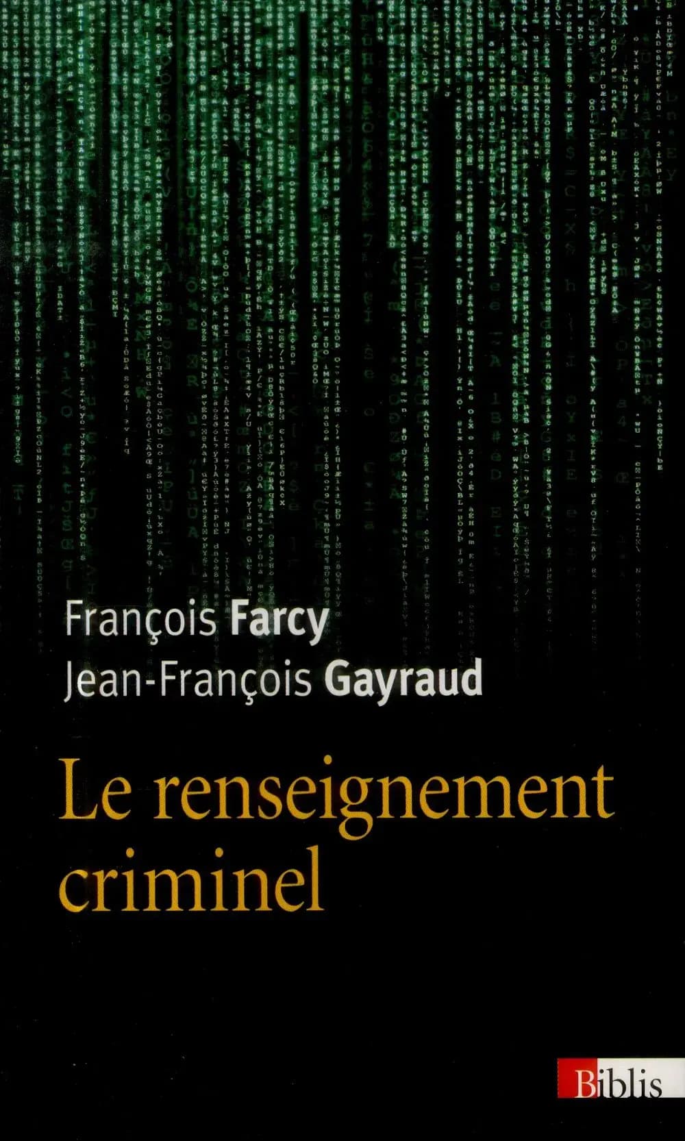 Le renseignement criminel (Nouvelle éd.) François Farcy et Jean-François Gayraud