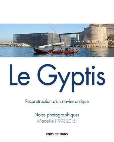 Le Gyptis : Reconstruction d'un navire antique - Notes photographiques, Marseille (1993-2015)