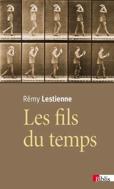 Les fils du temps : causalité, entropie, devenir