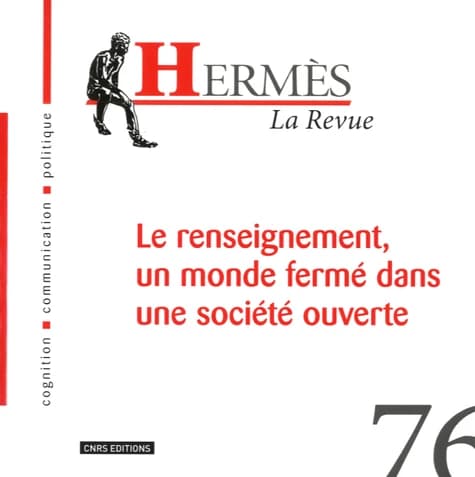 Hermès n.76 : le renseignement, un monde fermé dans une société ouverte