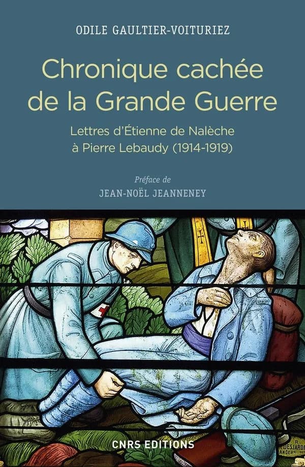 Chronique cachée de la Grande guerre : lettres d'Étienne de Nalèche à Pierre Lebaudy, 1914-1919