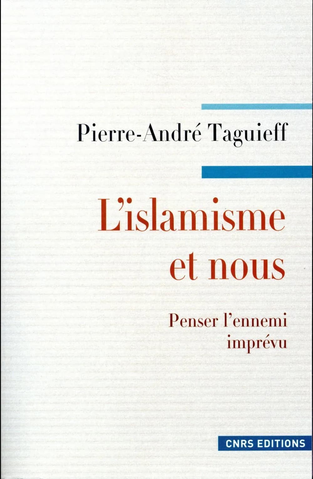 L'islamisme et nous : penser l'ennemi imprévu