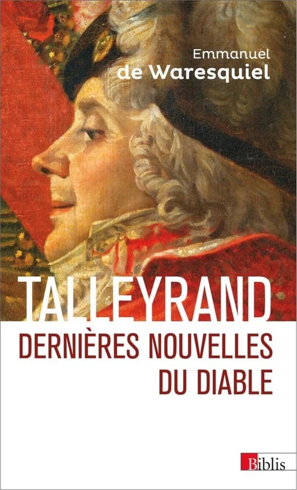Talleyrand : dernières nouvelles du diable (Éd. revue et augmentée) Emmanuel de Waresquiel
