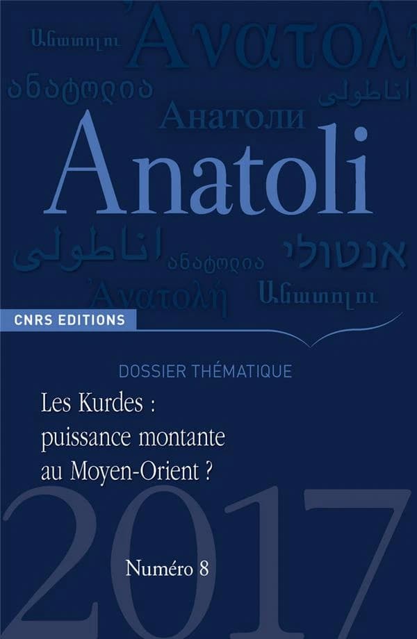 Anatoli - numéro 8 Les Kurdes : puissance montante au Moyen-Orient ? (08)
