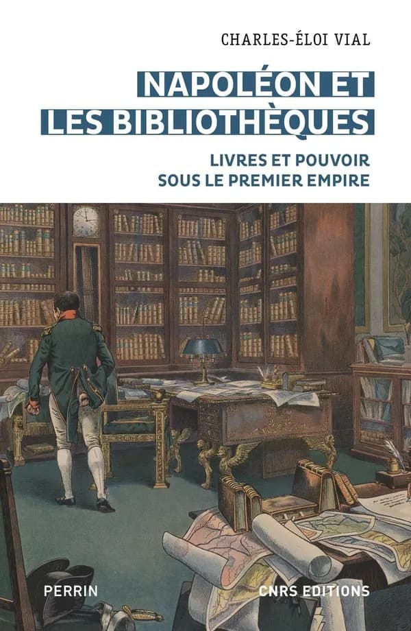 Napoléon et les bibliothèques : livres et pouvoir sous le Premier Empire