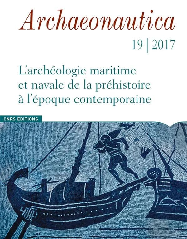 L'archéologie maritime et navale de la Préhistoire à l'époque contemporaine