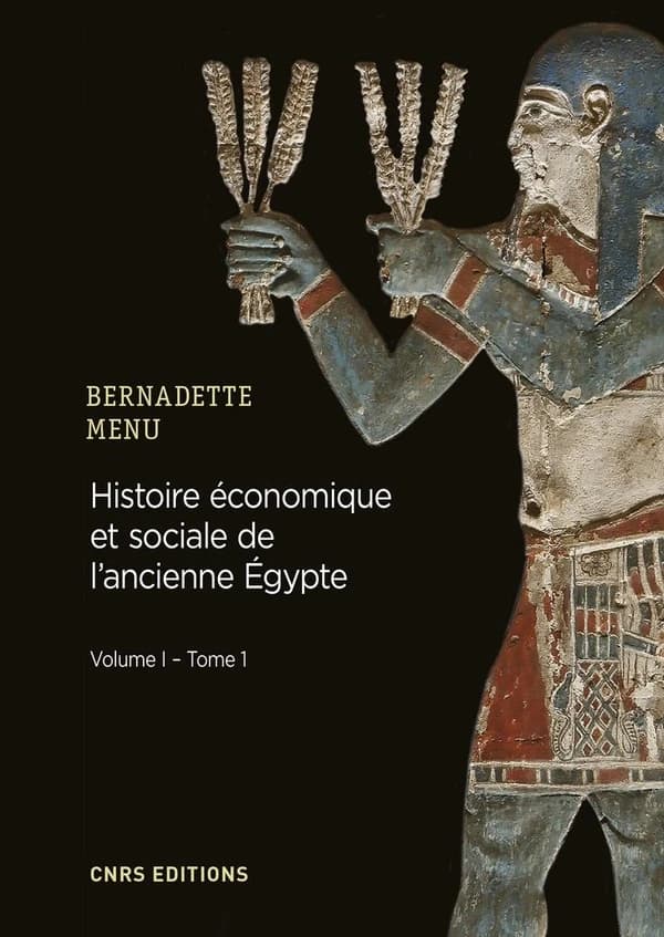 Histoire économique et sociale de l'ancienne Égypte : de Nârmer à Alexandre le Grand. Volume I, Les fondements de l'économie. Tome 1, Les bases structurelles de l'économie
