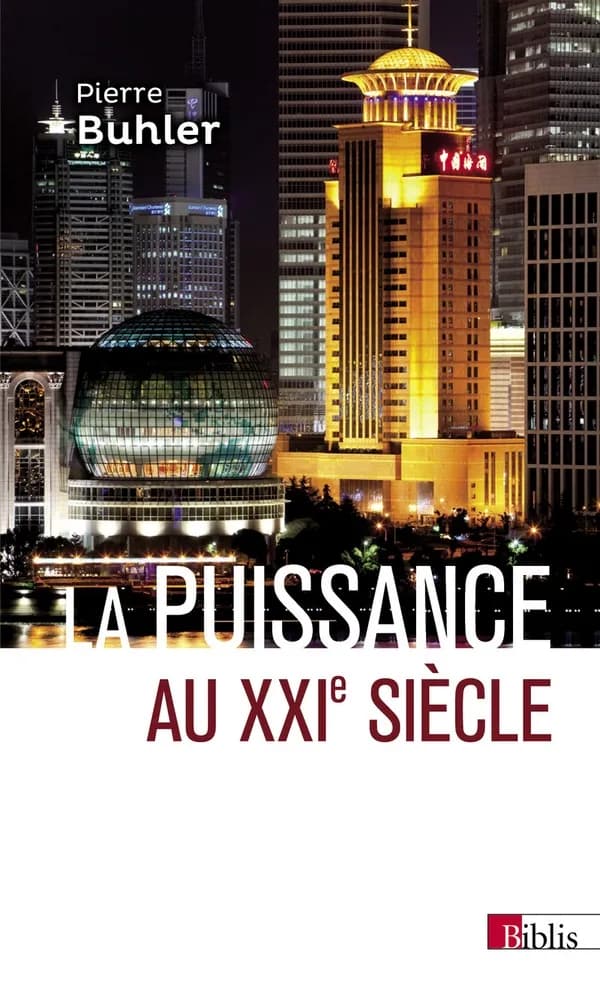 La puissance au XXIe siècle : les nouvelles définitions du monde (Éd. actualisée) Pierre Buhler