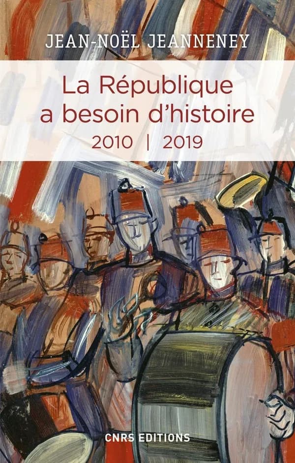 La République a besoin d'histoire : interventions. Tome 3, 2010-2019
