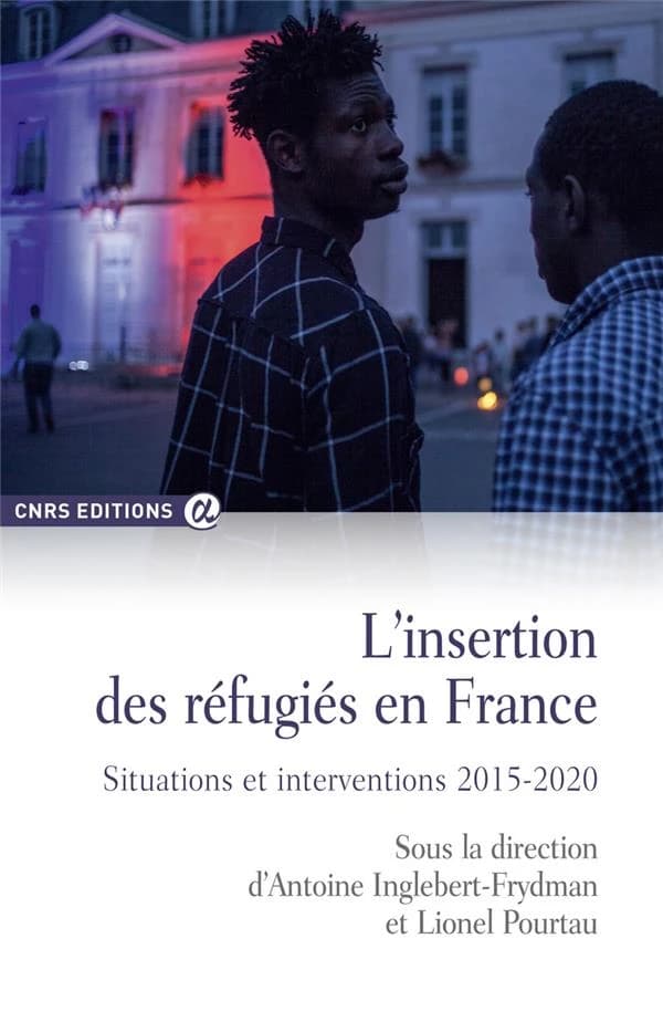 L'insertion des réfugiés en France : situations et interventions, 2015-2020